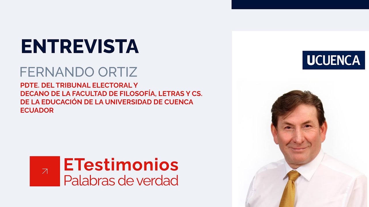 ETestimonios: Fernando Ortiz, Universidad de Cuenca, Ecuador 2023